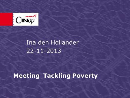 Meeting Tackling Poverty Ina den Hollander 22-11-2013.