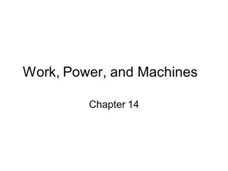 Work, Power, and Machines