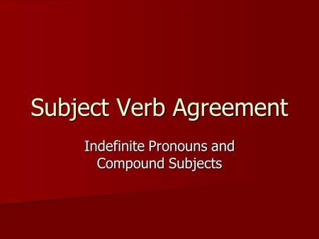 Subject Verb Agreement