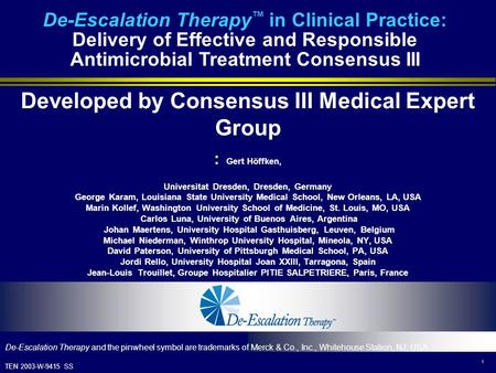 1 Developed by Consensus III Medical Expert Group : Gert Höffken, Universitat Dresden, Dresden, Germany George Karam, Louisiana State University Medical.