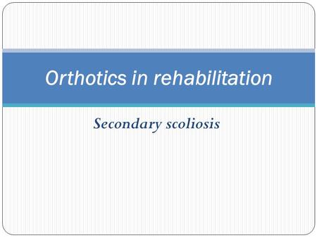 Orthotics in rehabilitation