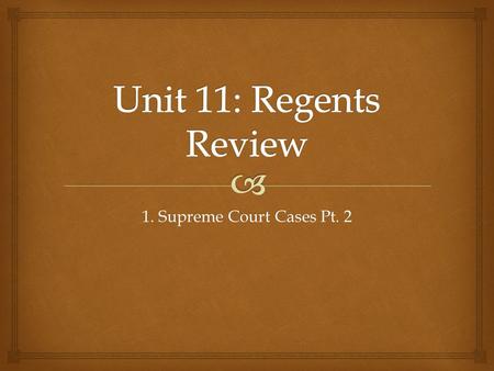 1. Supreme Court Cases Pt. 2.   SWBAT evaluate the ways the the Supreme Court has dealt with many controversial issues and analyze their impact on American.