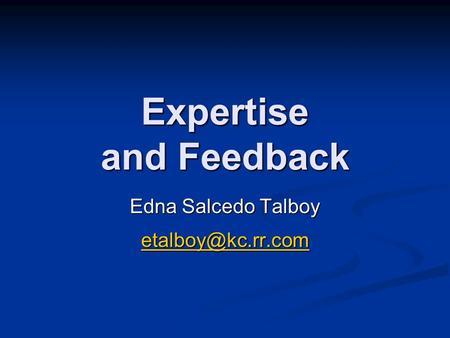 Expertise and Feedback Edna Salcedo Talboy