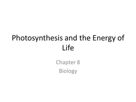 Photosynthesis and the Energy of Life