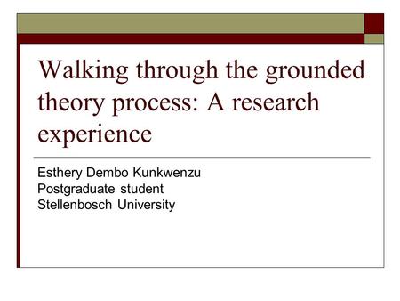 Walking through the grounded theory process: A research experience