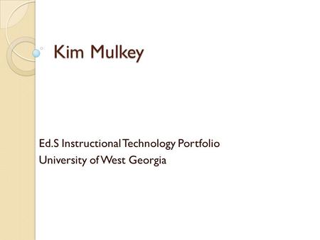 Ed.S Instructional Technology Portfolio University of West Georgia