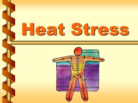 Heat Stress. Hot work environments v Outdoor work in hot weather v Foundry work v Smelting v Brick-firing, ceramics, or glass manufacture 1a.