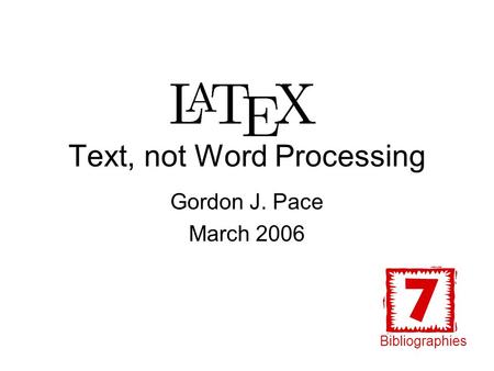 Text, not Word Processing Gordon J. Pace March 2006 Bibliographies.