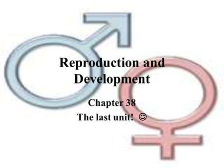 Reproduction and Development