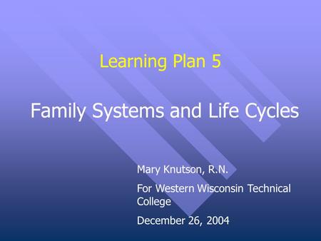 Family Systems and Life Cycles