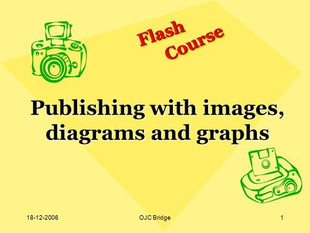 18-12-2006OJC Bridge1 FlashFlash Publishing with images, diagrams and graphs CourseCourse.