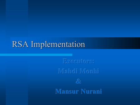 RSA Implementation. What is Encryption ? Encryption is the transformation of data into a form that is as close to impossible as possible to read without.