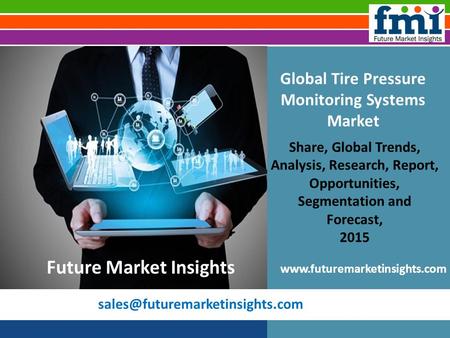 Global Tire Pressure Monitoring Systems Market Share, Global Trends, Analysis, Research, Report, Opportunities, Segmentation.