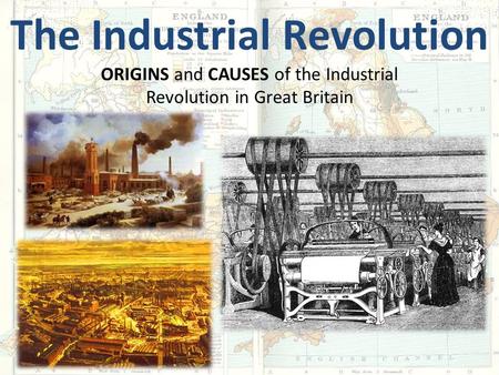 The Industrial Revolution