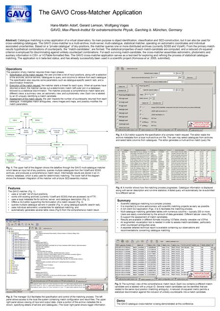 The GAVO Cross-Matcher Application Hans-Martin Adorf, Gerard Lemson, Wolfgang Voges GAVO, Max-Planck-Institut für extraterrestrische Physik, Garching b.