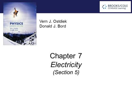 Vern J. Ostdiek Donald J. Bord Chapter 7 Electricity (Section 5)