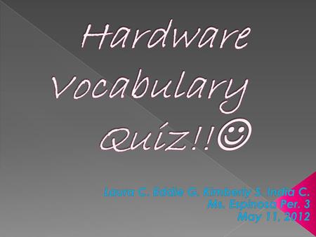 Hardware- True/FalseHardware – Multiple Choice Hardware- Fill In The Blank $100 $200 $300.