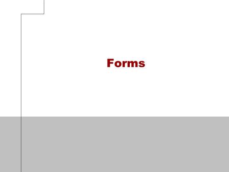 Forms. 2 Project Objectives Discuss form processing Describe the difference between client-side and server-side form processing Add a horizontal rule.