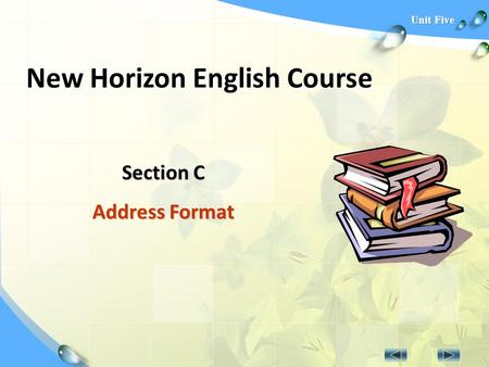 Unit Five New Horizon English Course Section C Address Format.