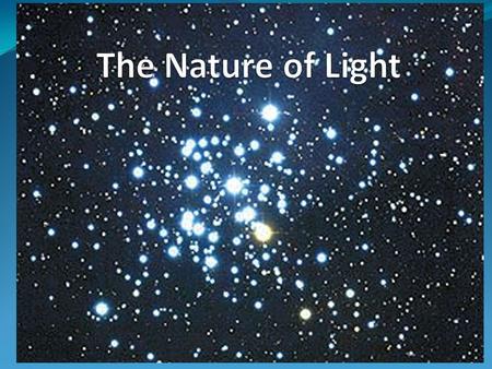 Guiding Questions 1. How fast does light travel? How can this speed be measured? 2. Why do we think light is a wave? What kind of wave is it? 3. How is.