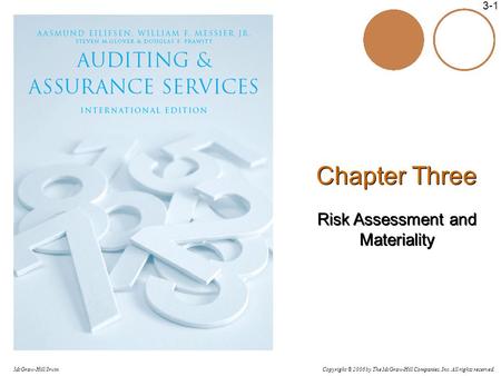 Copyright © 2006 by The McGraw-Hill Companies, Inc. All rights reserved. McGraw-Hill/Irwin 3-1 Chapter Three Risk Assessment and Materiality Chapter Three.