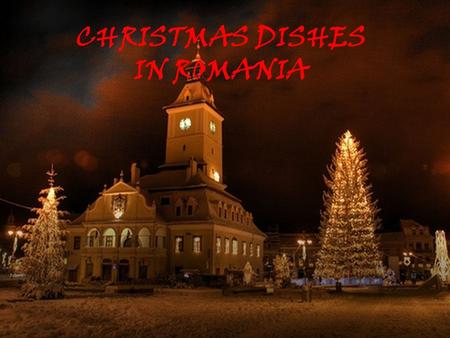 CHRISTMAS DISHES IN ROMANIA. TRANSYLVANIAN TOBA Ingredients and quantities: A pork belly 500 grams of meat (sirloin) 2 kidneys 1 tablespoon salt 1 teaspoon.