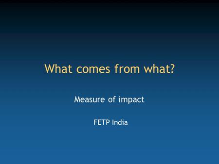 Measure of impact FETP India