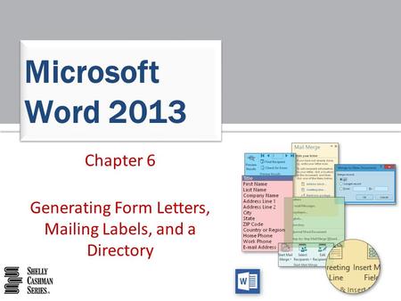 Chapter 6 Generating Form Letters, Mailing Labels, and a Directory