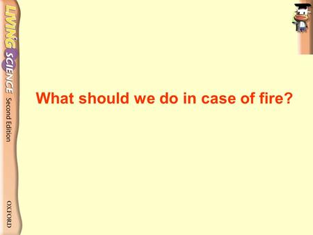 What should we do in case of fire? 1 Oil fires while cooking To put out the fire,  turn off the gas supply.  cover the flames with a lid or plate.