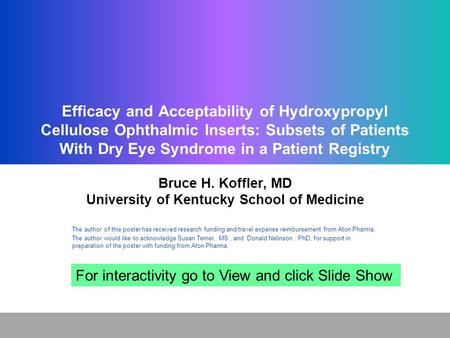 Bruce H. Koffler, MD University of Kentucky School of Medicine The author of this poster has received research funding and travel expense reimbursement.