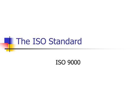 The ISO Standard ISO 9000.