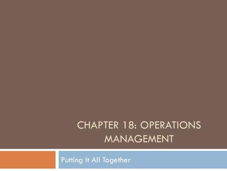 Chapter 18: OPERATIONS MANAGEMENT