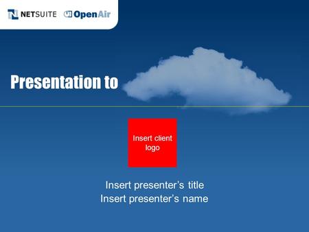 Presentation to Insert presenter’s name Insert presenter’s title Insert client logo.