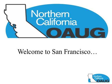 Welcome to San Francisco…. Quick Survey How many of you are new to the OraApps? How many are on pre-11.5.9, 11.5.9, 11.510? How many use MFG, FIN, PROJ,