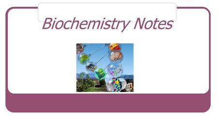 Biochemistry Notes. Elements and Atoms Matter is anything that has mass and takes up space. Atoms are the basic building blocks of all matter. Elements.