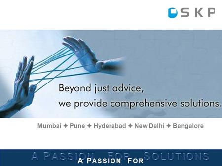 A P ASSION F OR S OLUTIONS Mumbai  Pune  Hyderabad  New Delhi  Bangalore.