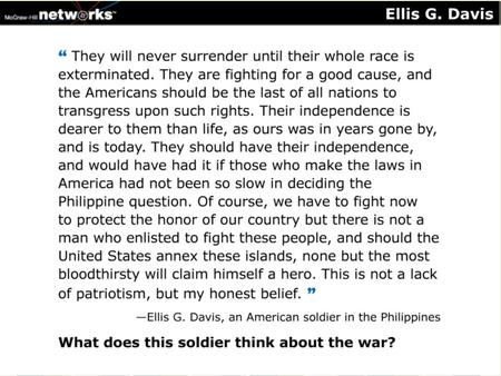 He believes that it is wrong because, like the Americans before them, the Filipinos are fighting for their independence. However, he knows since the United.