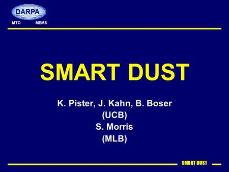 K. Pister, J. Kahn, B. Boser (UCB) S. Morris (MLB)