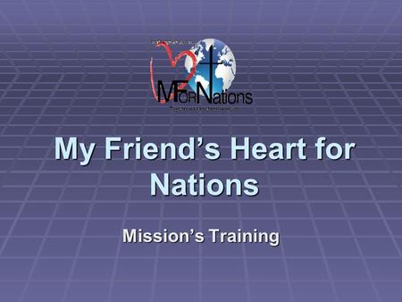 My Friend’s Heart for Nations Mission’s Training.