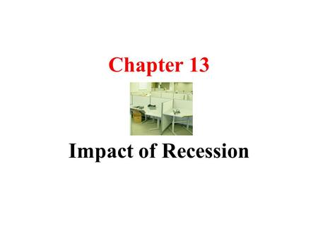 Chapter 13 Impact of Recession. Asian Economic Crisis Started in Thailand External debt and NPL Spillover to Indonesia, Korea and Japan Malaysia : FX.