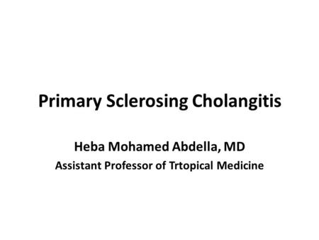 Primary Sclerosing Cholangitis