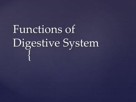 { Functions of Digestive System.  Labeling Exercise Do Now.