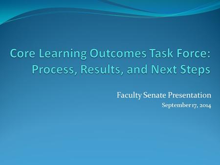 Faculty Senate Presentation September 17, 2014. Impetus 2003-04 – Dean Miller and Dr. Gray collected information on how the core was assessed within divisions.