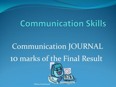 Communication JOURNAL 10 marks of the Final Result Afshan Asad Junaid.