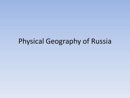 Physical Geography of Russia