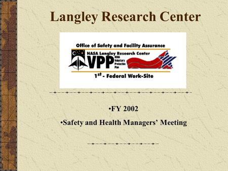 Langley Research Center FY 2002 Safety and Health Managers’ Meeting.