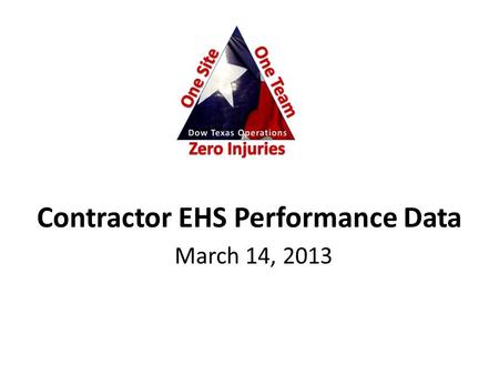 Contractor EHS Performance Data March 14, 2013.