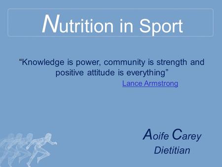 Nutrition in Sport Aoife Carey Dietitian