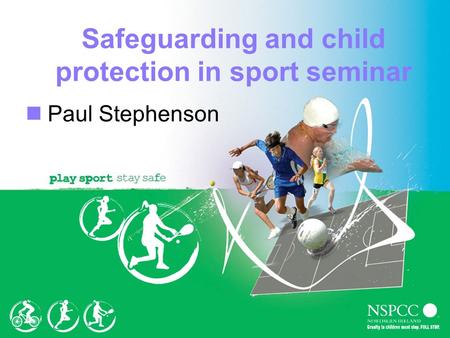 Safeguarding and child protection in sport seminar Paul Stephenson.