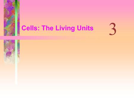 Cells: The Living Units